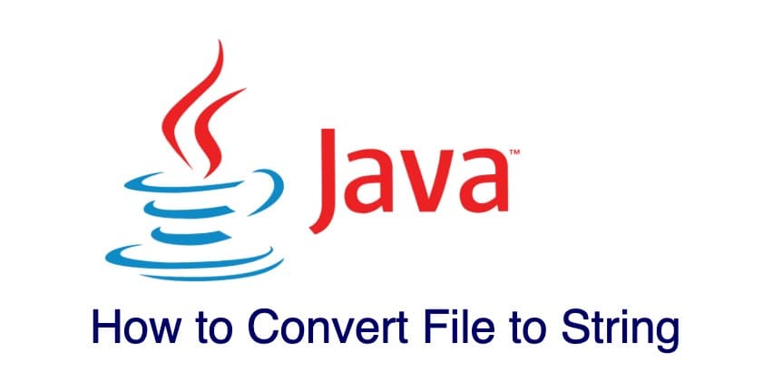 5 simple ways to convert file to a string in java + bonus tech tip